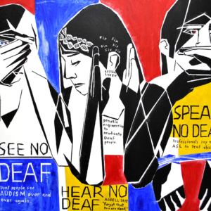 See, Hear, Speak No Deaf